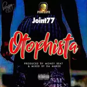 Joint 77 - Otophista (Prod. by Money Beatz)